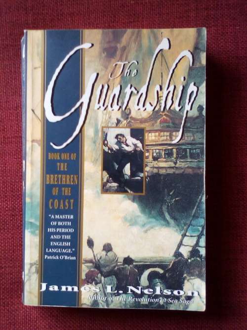 The Guardship by James L Nelson. 1st 2000. S/C. 372 pp.
