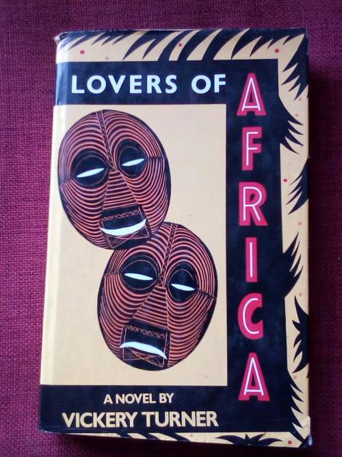 Lovers of Africa by Vickery Turner. 1st 1987. H/C with jacket. 204 pp.