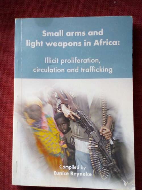 Small Arms and Light Weapons in Africa compiled by Euníce Reyneke. 2000. S/C. 287 pp.