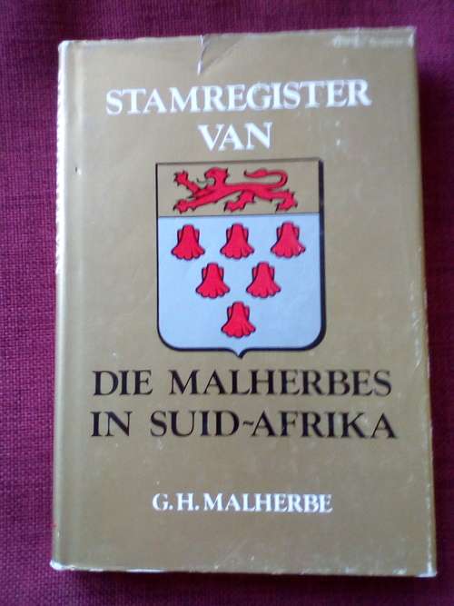 Stamregister van die Malherbes in Suid-Afrika deur GH Malherbe. 1ste uitgawe 1974. H/B met stofjas.