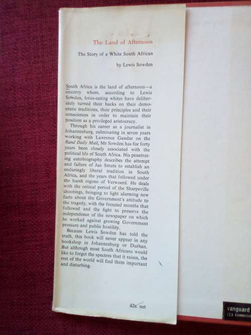 The Land of Afternoon, The Story of a White South African by L Sowden. 1st 1968. H/C with jacket.
