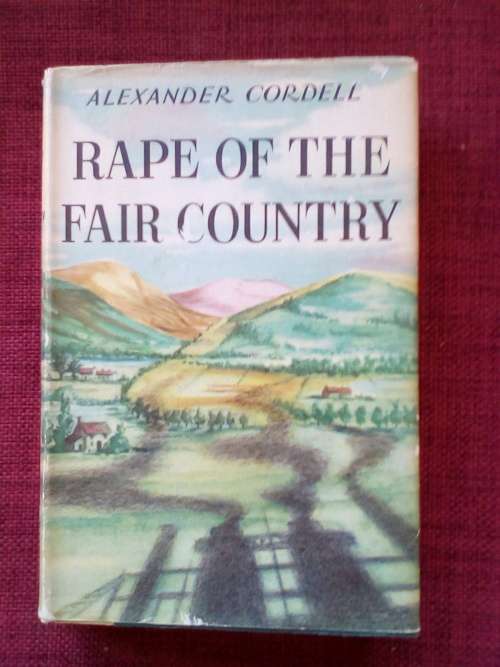 Rape of the Fair Country by Alexander Cordell. 1960. H/C with jacket. 288 pp.