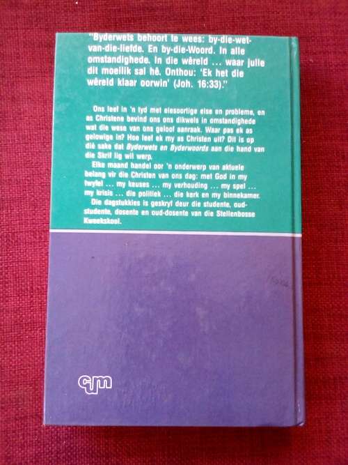 Byderwets en Byderwoords : `n Bybeldagboek vir Eietydse Mense. 1985. H/B.