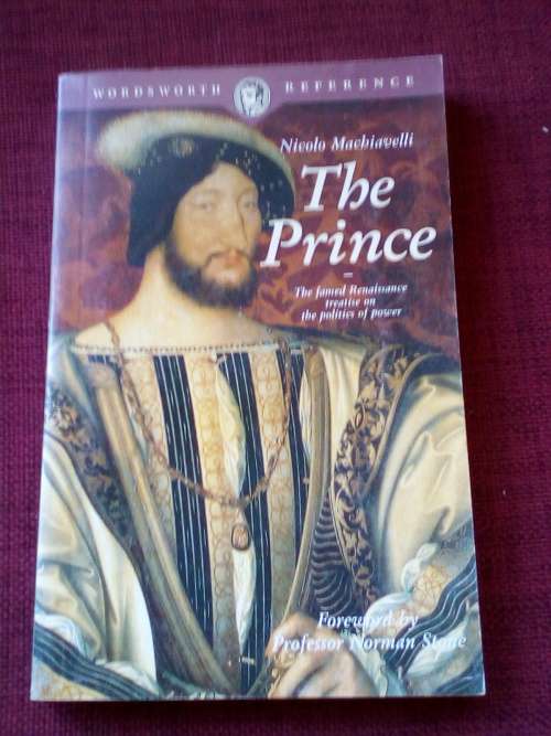 The Prince by Nicolo Machiavelli. Foreword by Prof Norman Stone of Oxford. S/C. 296 pp.