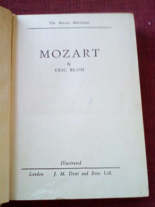 Mozart by Eric Blom. 1946. H/C. Small format. 388 pp.