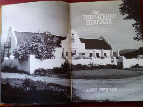 Our Threatened Heritage by André Pretorius. 1st 1997. Signed. Large format. 217 pp.