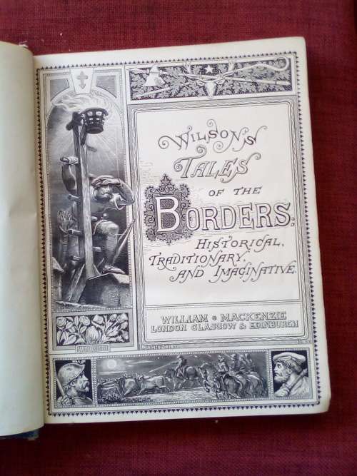 Wilson´s Tales of the Borders, and of Scotland. Vol. 1. Circa 1889. H/C. Large format. 416 pp.