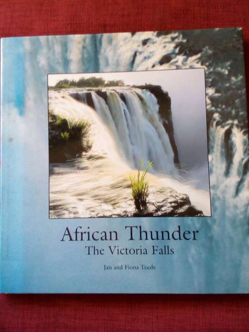 African Thunder: The Victoria Falls by Jan and Fiona Teede. Reprint 1994. Large format. 143 pp.