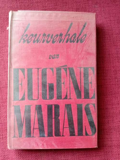 Keurverhale van Eugène Marais. 1ste uitgawe 1948. H/B sonder stofomslag. 174 pp.