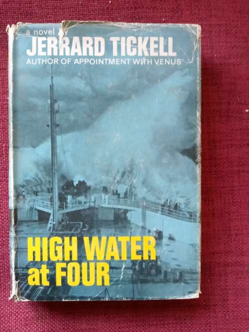 High Water at Four by Jerrard Tickell. First 1965. H/C with jacket. 220 pp.