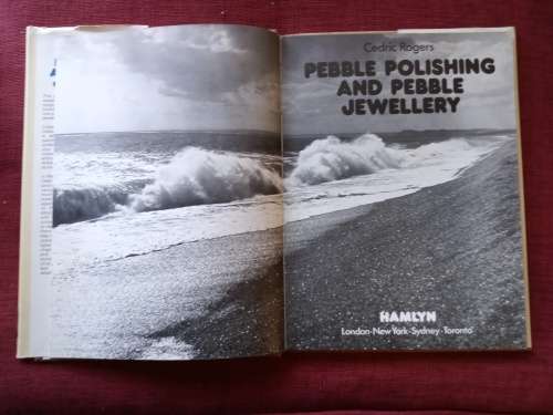 Pebble Polishing and Pebble Jewellery by Cedric Rogers. 1st 1973. H/C with jacket. 80 pp.