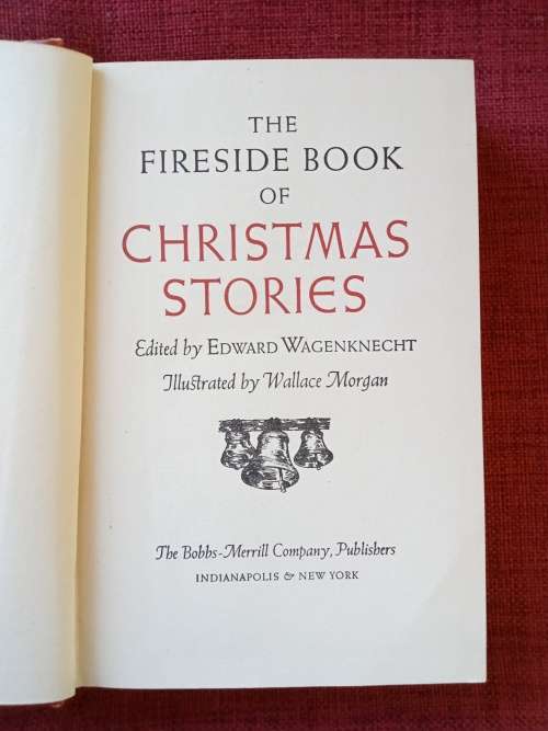 The Fireside Book of Christmas Stories ed Edward Wagenknecht. 1st 1945. H/C. 659 pp.