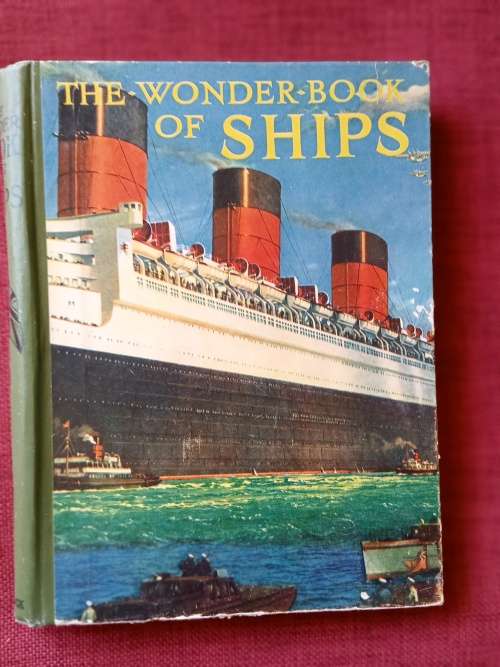 The Wonder Book of Ships. Edited by Harry Golding. 17th edition. Circa 1940s. H/C no jacket. 256 pp.