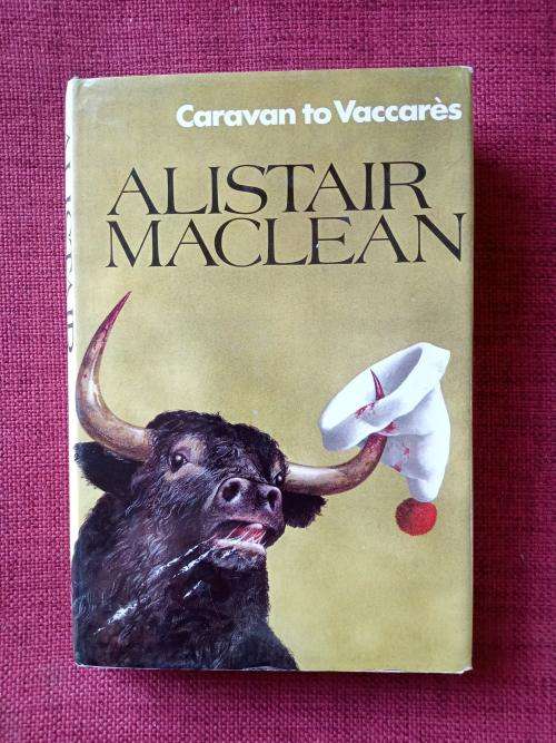 Caravan to Vaccarès by Alistair Maclean. 1st edition 1970. H/C with jacket. 251 pp.