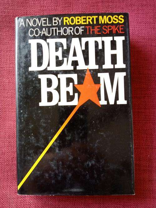 Death Beam by Robert Moss. 1st edition 1981. H/C with jacket. 408 pp.