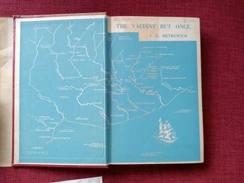 The Valiant But Once by FC Metrowich. 1st edition 1956. H/C with jacket. 230 pp.