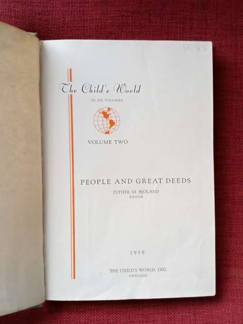 Child´s World Vol 2: People and Great Deeds. Editor: Esther Bjoland. 1959. H/C. Large format. 218 pp