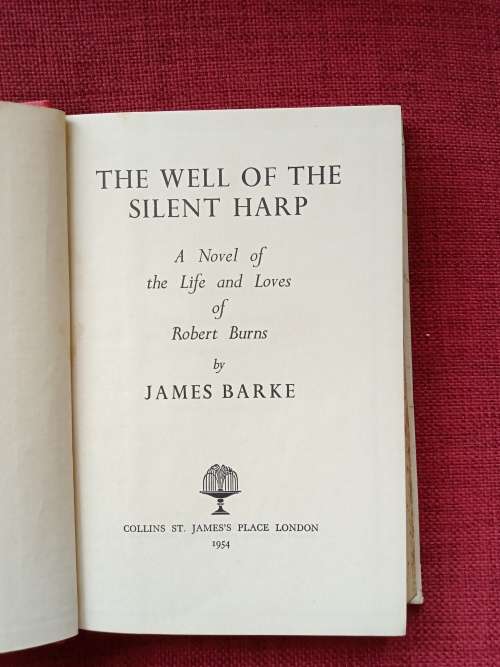 The Well of the Silent Harp deur James Barke. 1st ed 1954. H/C with jacket. 351 pp.