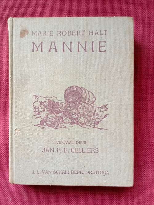 Mannie deur Marie Robert Halt. Vertaal deur Jan FE Celliers. 1925. H/B. 239 pp.
