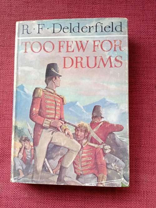 Too Few For Drums by RF Delderfield. 1st ed 1964. H/C with jacket. 212 pp.