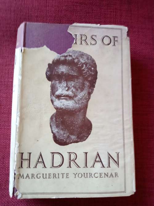 Memoirs of Hadrian by Marguerite Yourcenar. First British edition 1955. H/C with jacket. 320 pp.