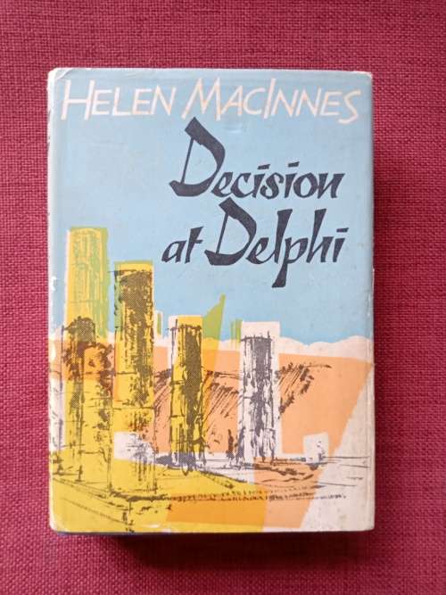 Decision at Delphi by Helen MacInnes. 1st edition 1961. H/C with jacket. 447 pp.