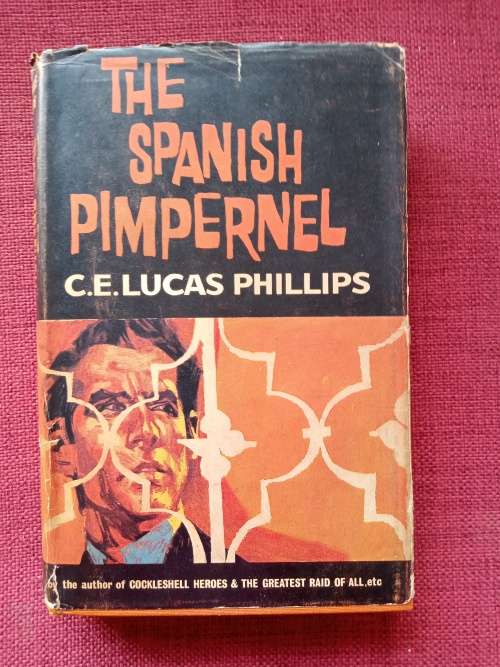 The Spanish Pimpernel by CE Lucas Phillips. 1st edition 1960. H/C with jacket. 264 pp.