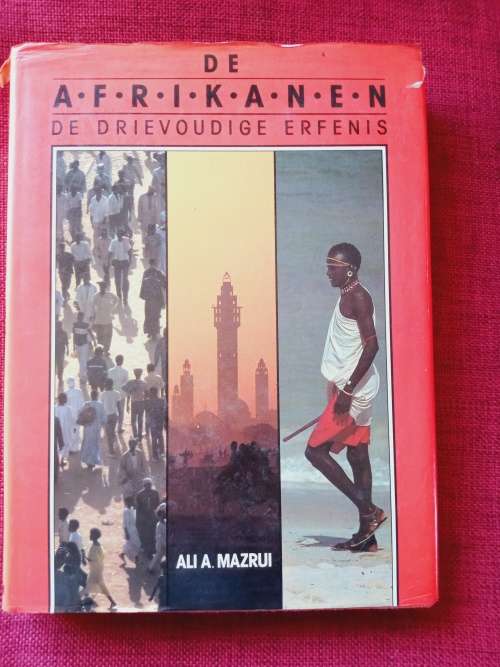 De Afrikanen: De Drievoudige Erfenis door Ali A Mazrui. 1ste uitgave 1998. H/B met omslag. 336 pp.