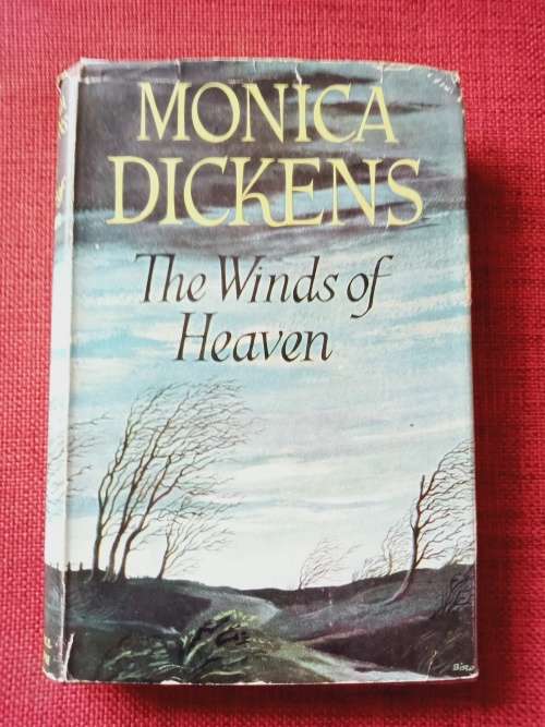 The Winds of Heaven by Monica Dickens. 1st edition 1955. H/C with jacket. 256 pp.
