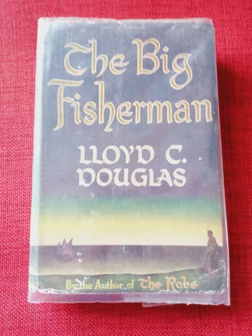 The Big Fisherman by Lloyd C Douglas. 1st edition 1949. H/C with jacket. 459 pp.