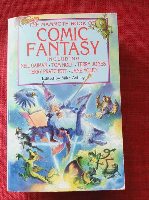 The Mammoth Book of Comic Fantasy edited by Mike Ashley. 1st 1998. S/C. 524 pp.
