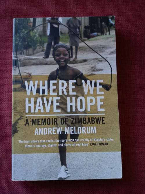 Where We Have Hope by Andrew Meldrum. 1st 2004. S/C. 272 pp.