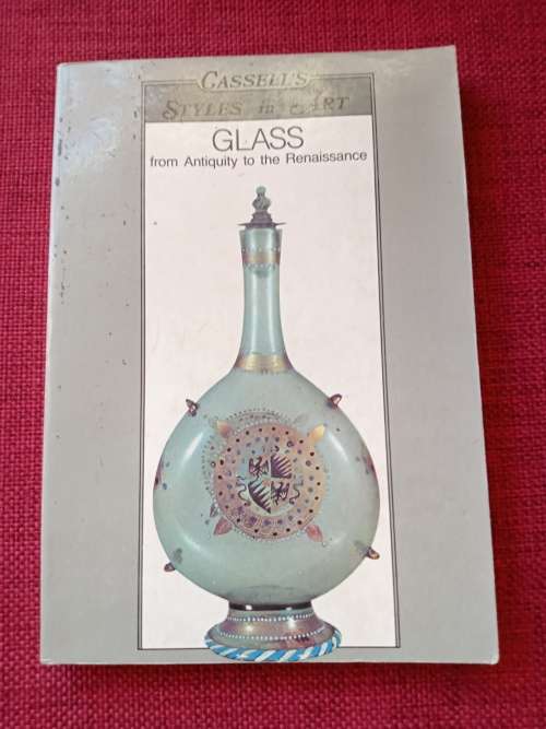 Glass: From Antiquity to the Renaissance by Giovanni Mariacher. 1st English ed 1988. S/C. 155 pp.