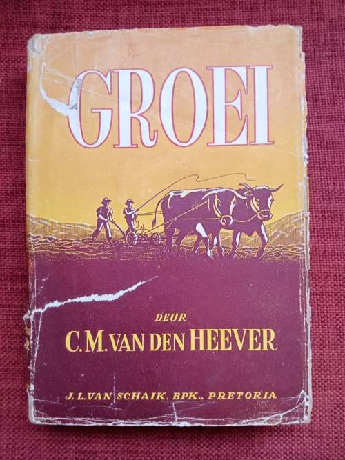 Groei, deur CM van den Heever. Derde druk, 1949. Hardeband met stofomslag. 267 pp.
