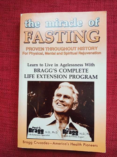 The Miracle of Fasting by Paul & Patricia Bragg. Revised. 41st printing 1993. Softcover. 210 pp.