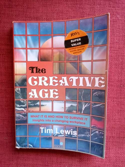 The Creative Age by Tim Lewis. 2005. Softcover. 181 pp.