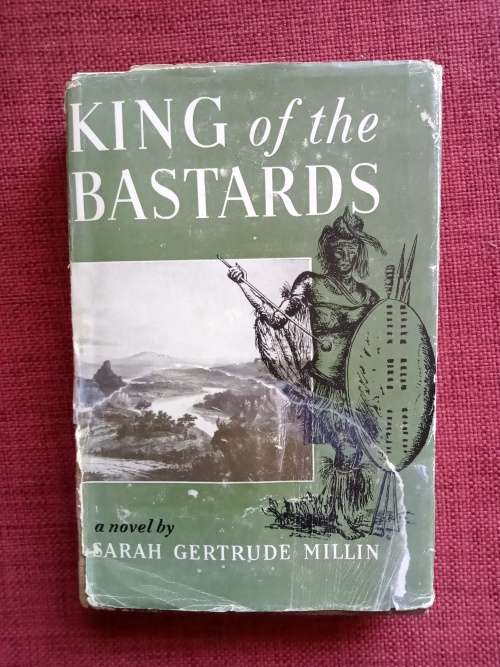 King of the Bastards by Sarah Gertrude Millin. First edition 1950. Hardcover with jacket. 339 pp.