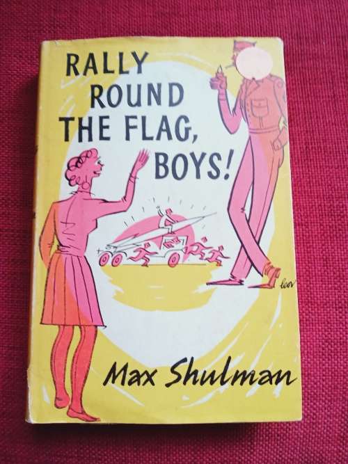 Rally Round the Flag, Boys! by Max Shulman. Reprint 1959. H/C. 223 pp.