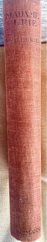 Madame Curie, by Eve Curie. 1947 reprint of 1st edition of 1938. H/C. 386 pp.