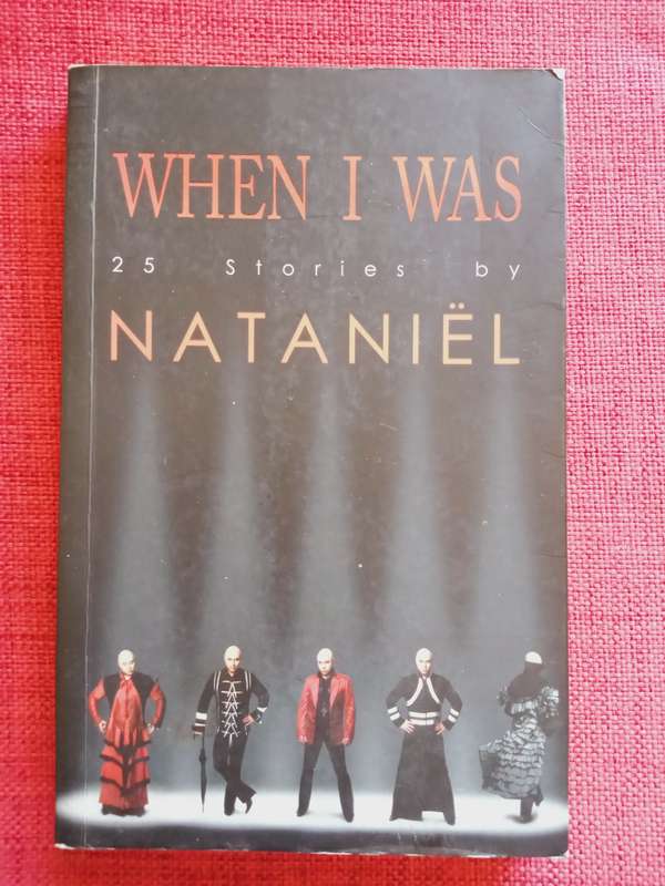 When I Was: 25 Stories by Nataniël. 2008 first edition. Softcover. 175 pp.