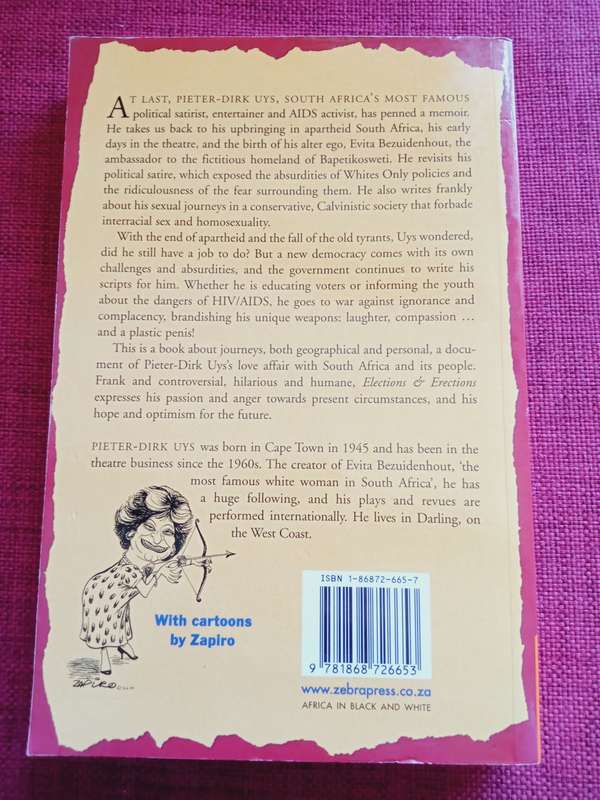 Elections and Erections, by Pieter-Dirk Uys. Inscribed and signed. 1st edition 2002. S/C.