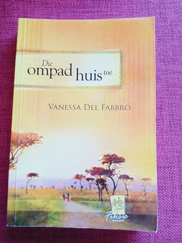 Die Ompad Huis Toe deur Vanessa del Fabbro. 2007 eerste Afrikaanse uitgawe. Sagteband. 343 pp.