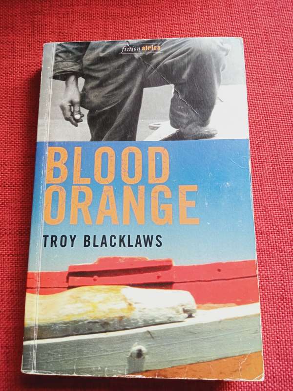 Blood Orange by Troy Blacklaws. Signed 1st edition 2005. Softcover. 205 pp.