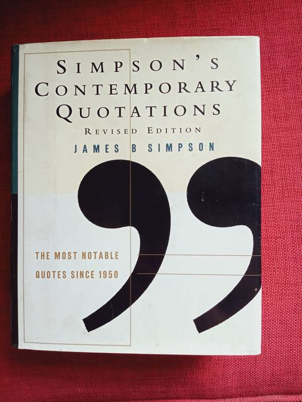 Simpsons Contemporary Quotations, by JB Simpson. Revised edition 1997. H/C. 657 pp.