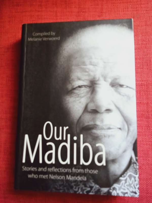 Our Madiba, compiled by Melanie Verwoerd. 1st edition 2014. Softcover. 372 pp.