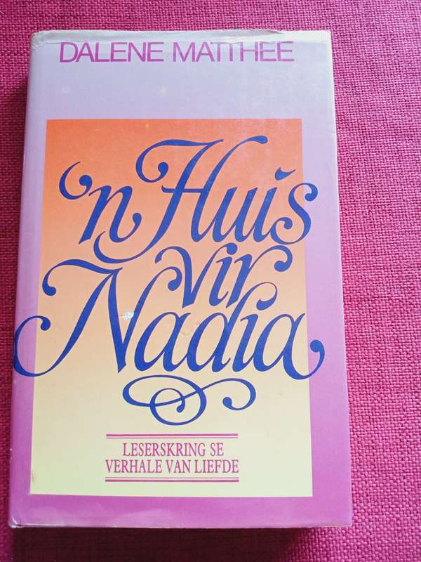 ´n Huis vir Nadia deur Dalene Matthee. 1ste uitgawe 1982. Hardeband met stofomslag. 187 pp.