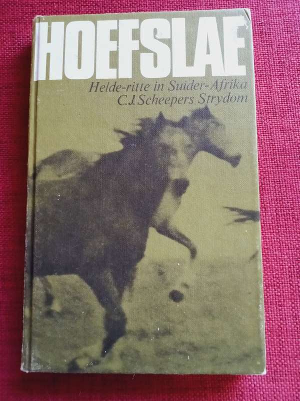 Hoefslae: Helde-ritte in Suider-Afrika deur CJ Scheepers Strydom. 2de uitgawe 1979. HB. 146 pp