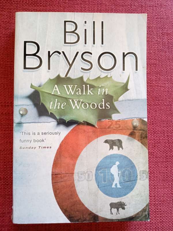 A Walk in the Woods by Bill Bryson. Reprint 1998. Softcover. 350 pp.