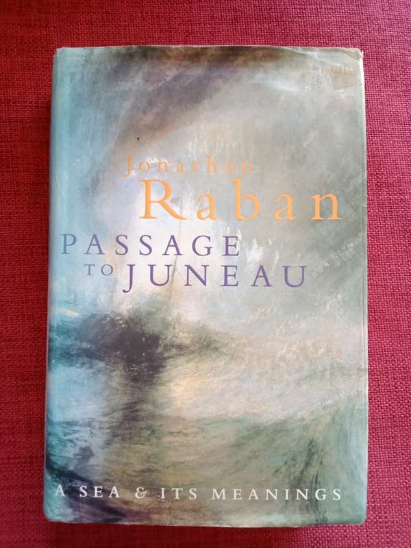Passage to Juneau by Jonathan Raban. First edition 2009. H/C. 435 pp.
