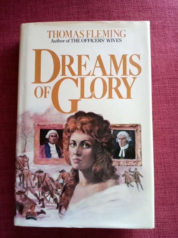 Dreams of Glory - Thomas Fleming. H/C with D/J. 1st ed. 1982